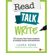 Corwin Literacy: Read, Talk, Write: 35 Lessons That Teach Students to Analyze Fiction and Nonfiction (Paperback)